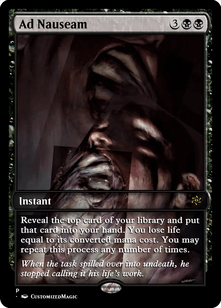 Ad Nauseam | Ad Nauseam .4 | Magic the Gathering / MTG Proxy Cards | 2016 Heroes of the Realm Ad Nauseam | Ad Nauseam .4 | Magic the Gathering / MTG Proxy Cards | 2016 Heroes of the Realm